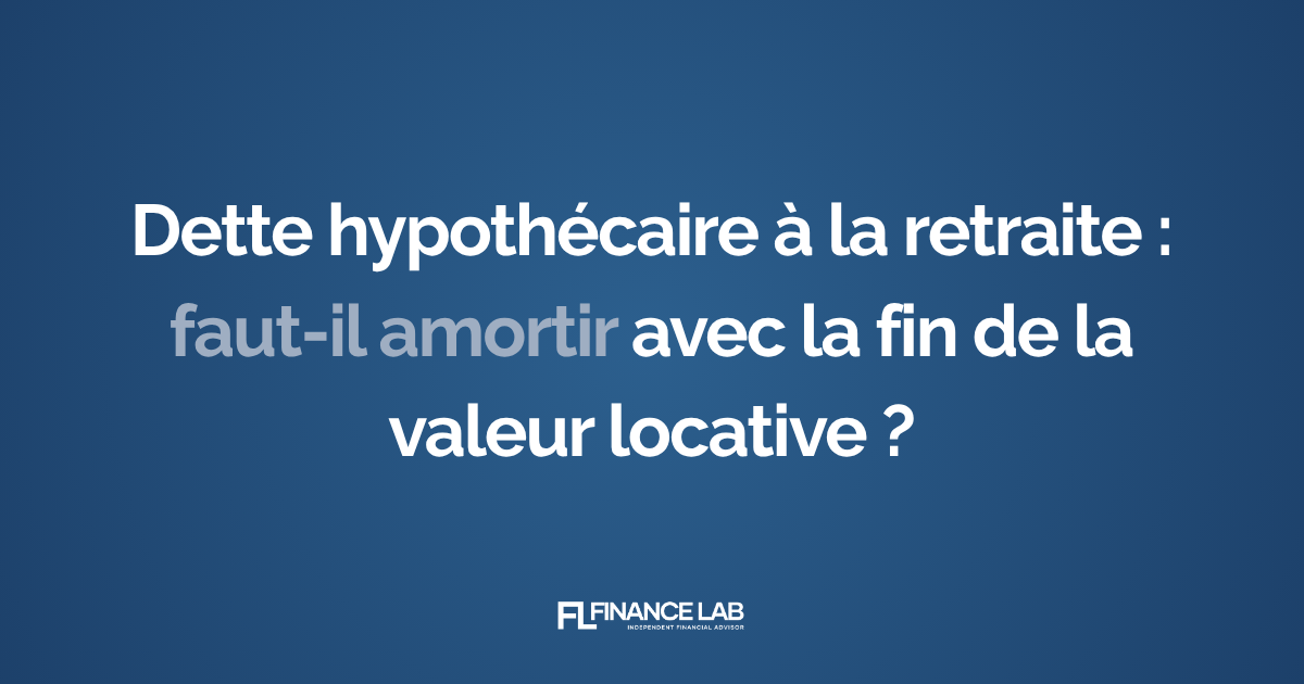 Dette hypothécaire à la retraite : faut-il amortir avec la fin de la valeur locative ?