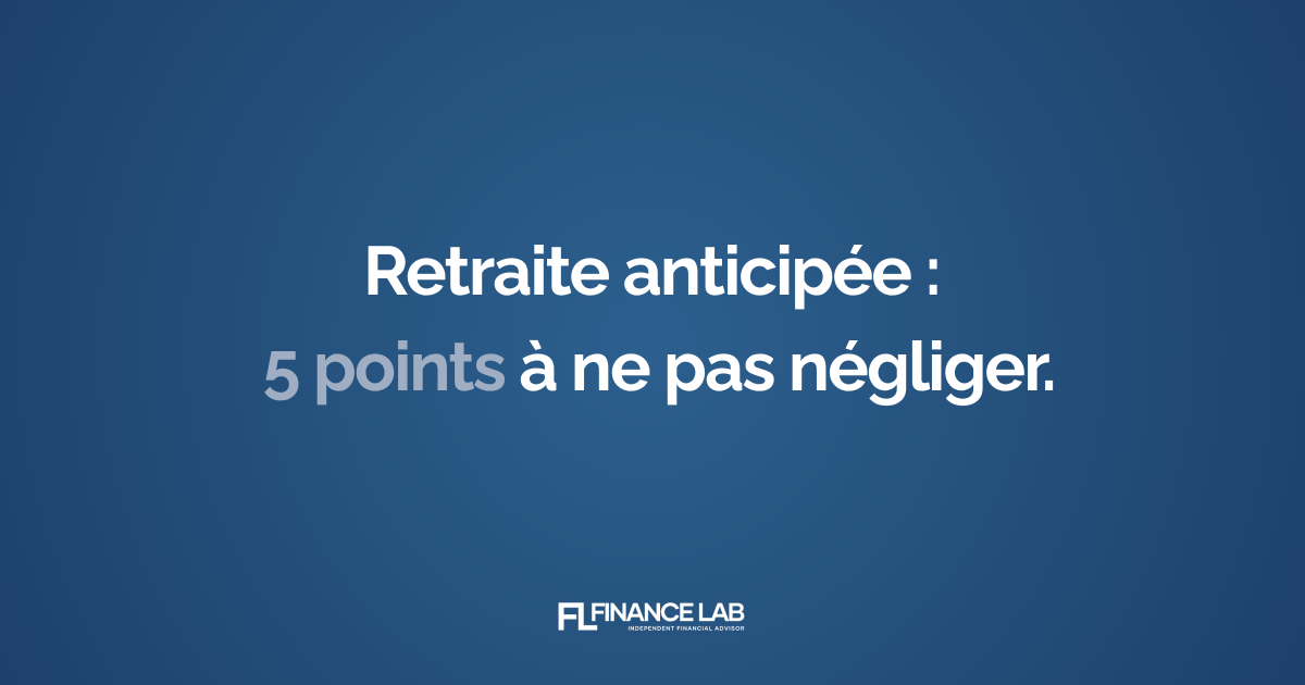 Retraite anticipée : 5 points à ne pas négliger